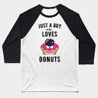 Just a boy who loves donuts Baseball T-Shirt